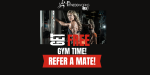 Get Free Gym Time Refer a Mate